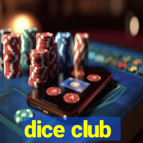 dice club